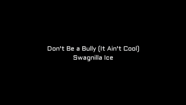 Don’t Be A Bully (It Ain’t Cool) – Swagnilla Ice (Official Acapella Music Video)