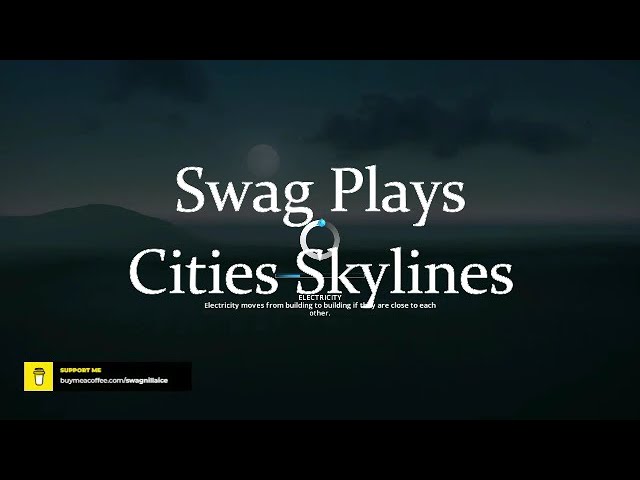 Swag Plays Cities Skylines Episode 3