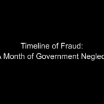Title slide reading: 'Timeline of Fraud: A Month of Government Neglect' on a black background